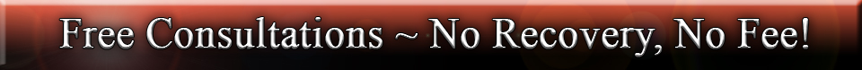 Free Consultations ~ No Recovery, No Fee!